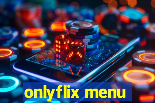 onlyflix menu